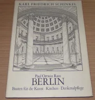 Karl Friedrich Schinkel BERLIN Erster Teil: Bauten für die Kunst Kirchen Denkmalpflege